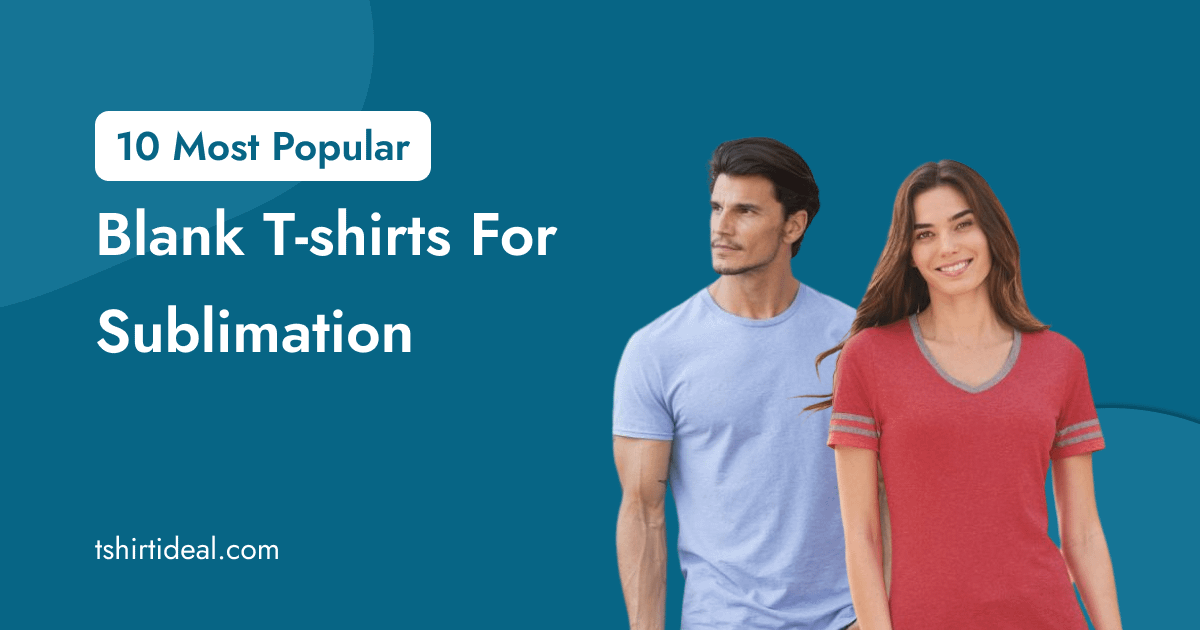 10 Most Popular Blank T-shirts For Sublimation 